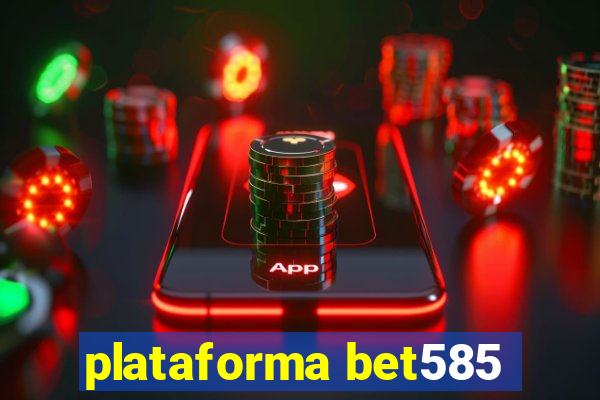 plataforma bet585